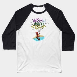 Wish you were here Baseball T-Shirt